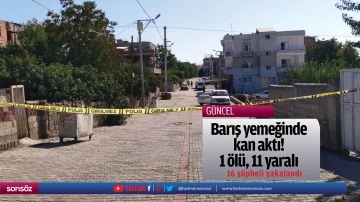 Barış yemeğinde kan aktı! 1 &ouml;l&uuml;, 11 yaralı