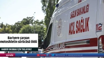 Bariyere &ccedil;arpan motosikletin s&uuml;r&uuml;c&uuml;s&uuml; &ouml;ld&uuml;