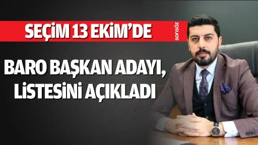 Baro Başkan Adayı, listesini a&ccedil;ıkladı