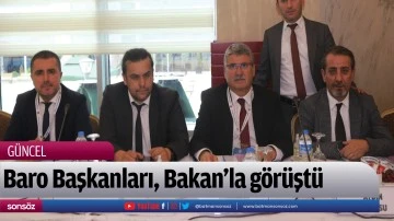 Baro Başkanları, Bakan&rsquo;la g&ouml;r&uuml;şt&uuml;