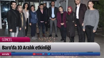Baro&rsquo;da 10 Aralık etkinliği