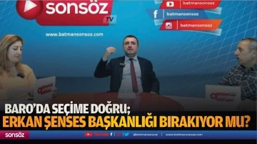 Baro&rsquo;da se&ccedil;ime doğru;