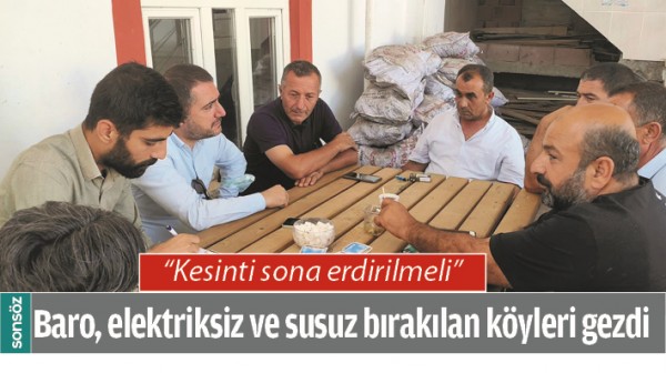 BARO, ELEKTRİKSİZ VE SUSUZ BIRAKILAN K&Ouml;YLERİ GEZDİ