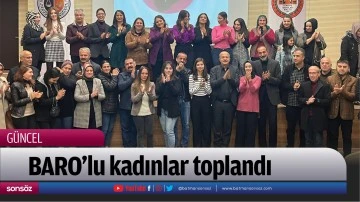 BARO&rsquo;lu kadınlar toplandı