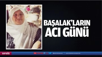 Başalak&rsquo;ların acı g&uuml;n&uuml;