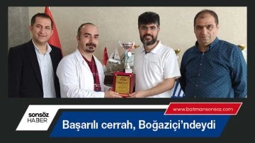 Başarılı cerrah, Boğazi&ccedil;i&rsquo;ndeydi