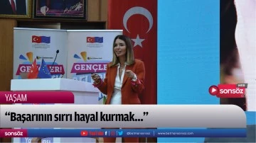 &ldquo;Başarının sırrı hayal kurmak&hellip;&rdquo;