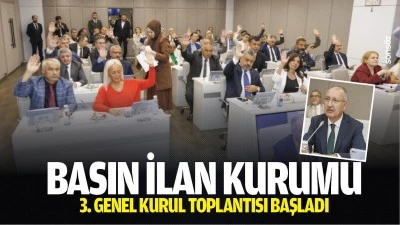 Basın İlan Kurumu 3. Genel Kurul Toplantısı başladı