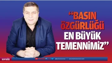 &ldquo;Basın &ouml;zg&uuml;rl&uuml;ğ&uuml;, en b&uuml;y&uuml;k temennimiz&rdquo;