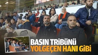 Basın trib&uuml;n&uuml;, yolge&ccedil;en hanı gibi&hellip;