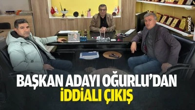 Başkan Adayı Oğurlu&rsquo;dan iddialı &ccedil;ıkış