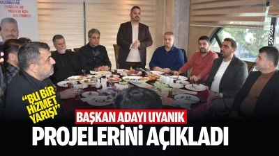 Başkan Adayı Uyanık, projelerini a&ccedil;ıkladı; &ldquo;Bu bir hizmet yarışı..&rdquo;