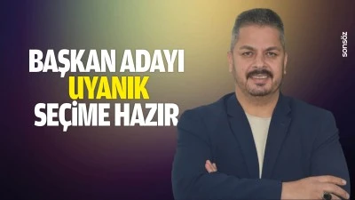 Başkan Adayı Uyanık, se&ccedil;ime hazır