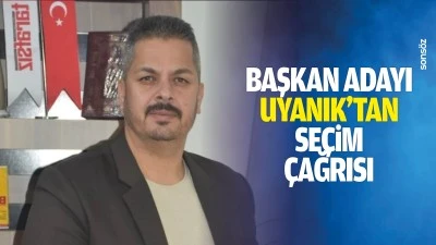 Başkan Adayı Uyanık&rsquo;tan se&ccedil;im &ccedil;ağrısı