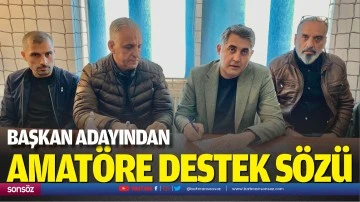 Başkan adayından amat&ouml;re destek s&ouml;z&uuml;