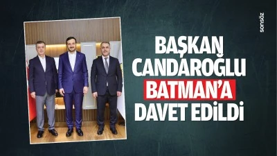 Başkan Candaroğlu Batman&rsquo;a davet edildi