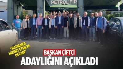 Başkan &Ccedil;ift&ccedil;i, adaylığını a&ccedil;ıkladı; &ldquo;Batman&rsquo;a hizmet etmeye devam&hellip;&rdquo;