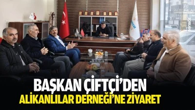 Başkan &Ccedil;ift&ccedil;i&rsquo;den Alikanlılar Derneği&rsquo;ne ziyaret