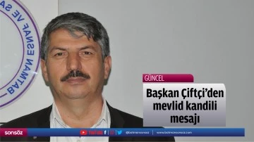 Başkan &Ccedil;ift&ccedil;i&rsquo;den mevlid kandili mesajı