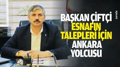 Başkan &Ccedil;ift&ccedil;i, esnafın talepleri i&ccedil;in Ankara yolcusu
