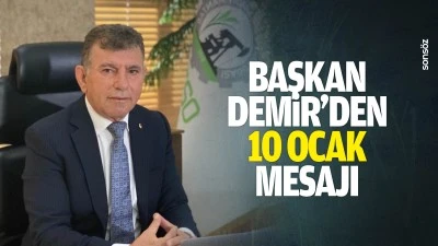 Başkan Demir&rsquo;den 10 Ocak mesajı