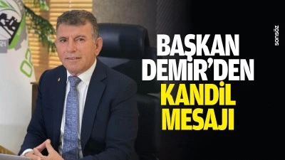 Başkan Demir&rsquo;den kandil mesajı