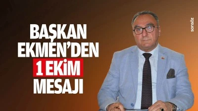 Başkan Ekmen&rsquo;den 1 Ekim mesajı&hellip;