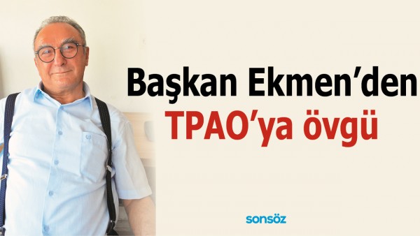 BAŞKAN EKMEN&rsquo;DEN TPAO&rsquo;YA &Ouml;VG&Uuml;