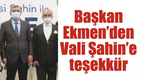 BAŞKAN EKMEN&rsquo;DEN VALİ ŞAHİN&rsquo;E TEŞEKK&Uuml;R