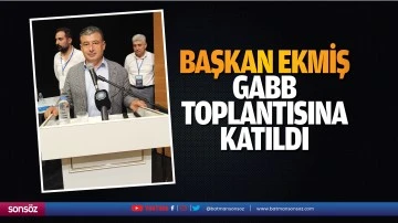Başkan ekmiş, GABB toplantısına katıldı