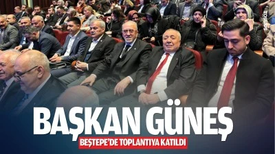 Başkan G&uuml;neş, Beştepe&rsquo;de toplantıya katıldı