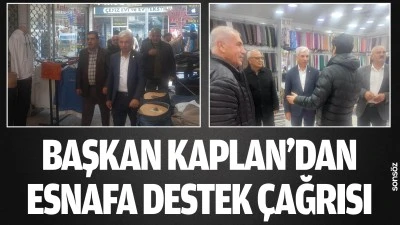 Başkan Kaplan&rsquo;dan esnafa destek &ccedil;ağrısı 