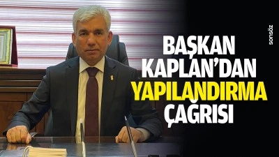 Başkan Kaplan&rsquo;dan yapılandırma &ccedil;ağrısı
