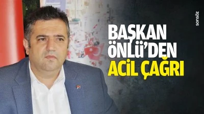 Başkan &Ouml;nl&uuml;&rsquo;den acil &ccedil;ağrı