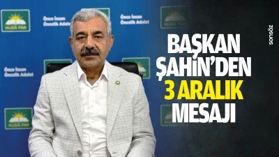 Başkan Şahin&rsquo;den 3 Aralık mesajı