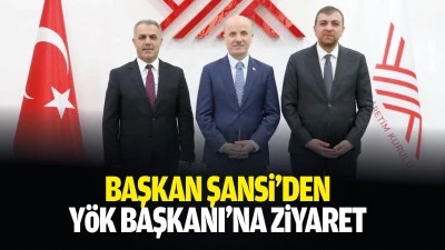 Başkan Şansi&rsquo;den Y&Ouml;K Başkanı&rsquo;na ziyaret