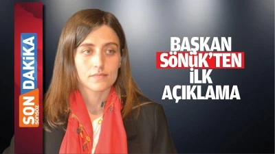 Başkan S&ouml;n&uuml;k&rsquo;ten ilk a&ccedil;ıklama