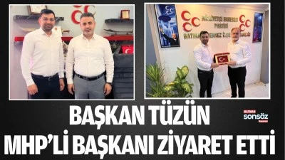 Başkan T&uuml;z&uuml;n, MHP&rsquo;li Başkanı ziyaret etti