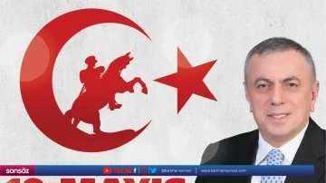 Başkan Veysi Şahin'den, 19 Mayıs mesajı