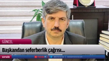 Başkandan seferberlik &ccedil;ağrısı...