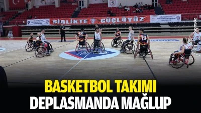Basketbol takımı deplasmanda mağlup