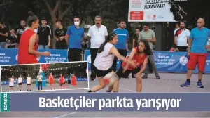 BASKET&Ccedil;İLER PARKTA YARIŞIYOR