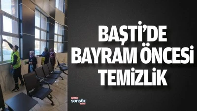 BAŞTİ&rsquo;de bayram &ouml;ncesi temizlik