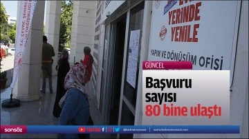Başvuru sayısı 80 bine ulaştı