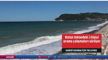 Batan teknedeki 3 kişiyi arama &ccedil;alışmaları s&uuml;r&uuml;yor