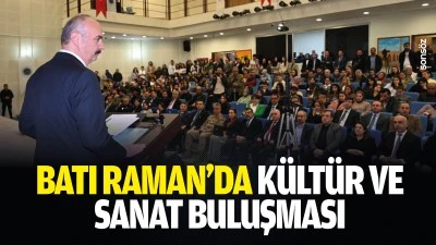 Batı Raman&rsquo;da k&uuml;lt&uuml;r ve sanat buluşması