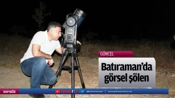 Batıraman&rsquo;da g&ouml;rsel ş&ouml;len