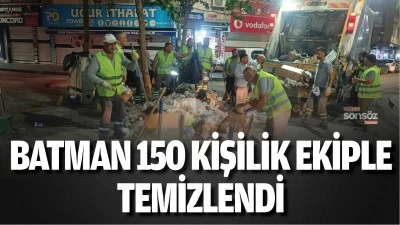 Batman, 150 kişilik ekiple temizlendi