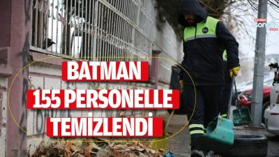 Batman 155 personelle temizlendi