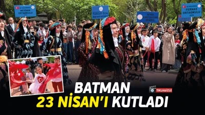 Batman, 23 Nisan&rsquo;ı kutladı